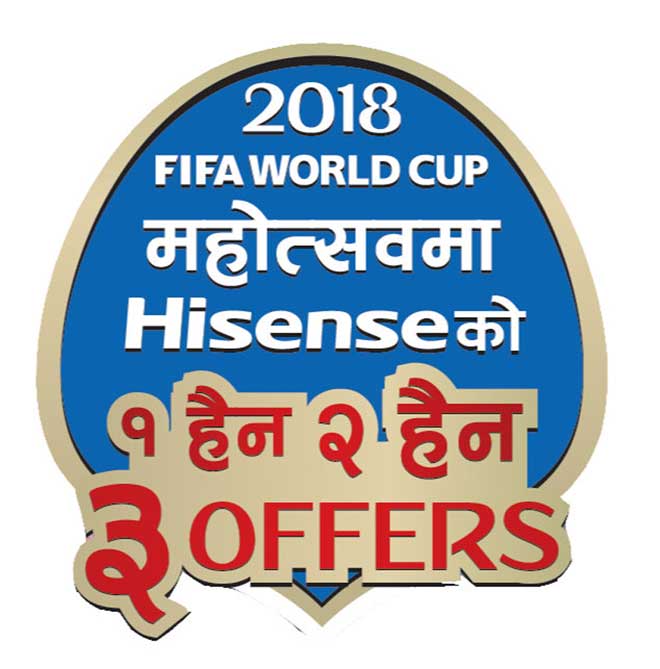 हाइसेन्सको ‘एक हैन, दुई हैन, तीन अफर’ योजना, ३२ इन्च वा सोभन्दा माथिको टिभी किन्दा ३० प्रतिशतसम्म नगद फिर्ता