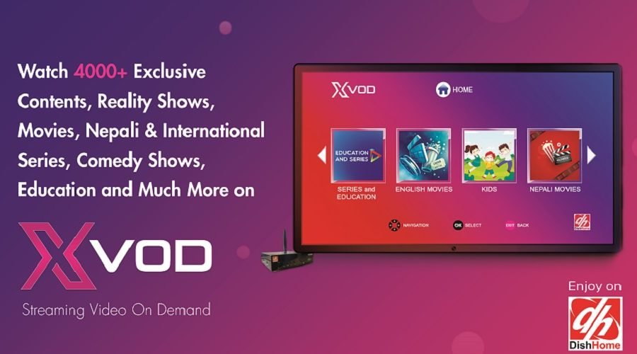 डिशहाेमले ल्यायाे भिडियाे अन डिमान्ड सेवा, यस्तो छ एक्सभीओडी सेवाका विशेषताहरु