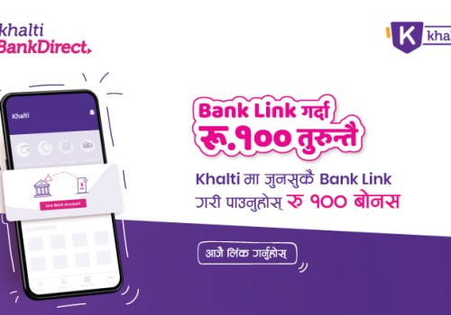 Rs. 100 Bonus while linking Bank account to Khalti Digital Wallet
