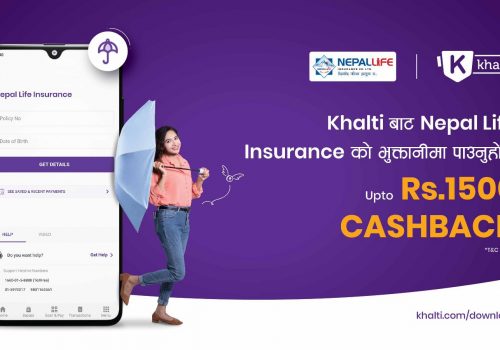 Khalti offers a Cashback of up to Rs. 1500 in Nepal Life Insurance Premium Payment