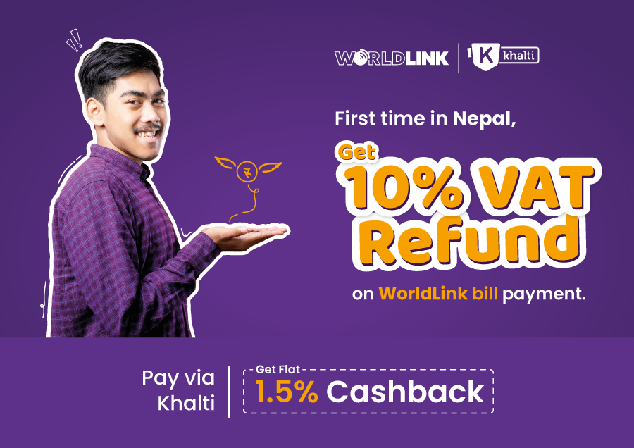 ‘खल्ती’बाट वर्ल्डलिंकको बिल भुक्तान गर्दा १० प्रतिशत भ्याट फिर्ता पाईने