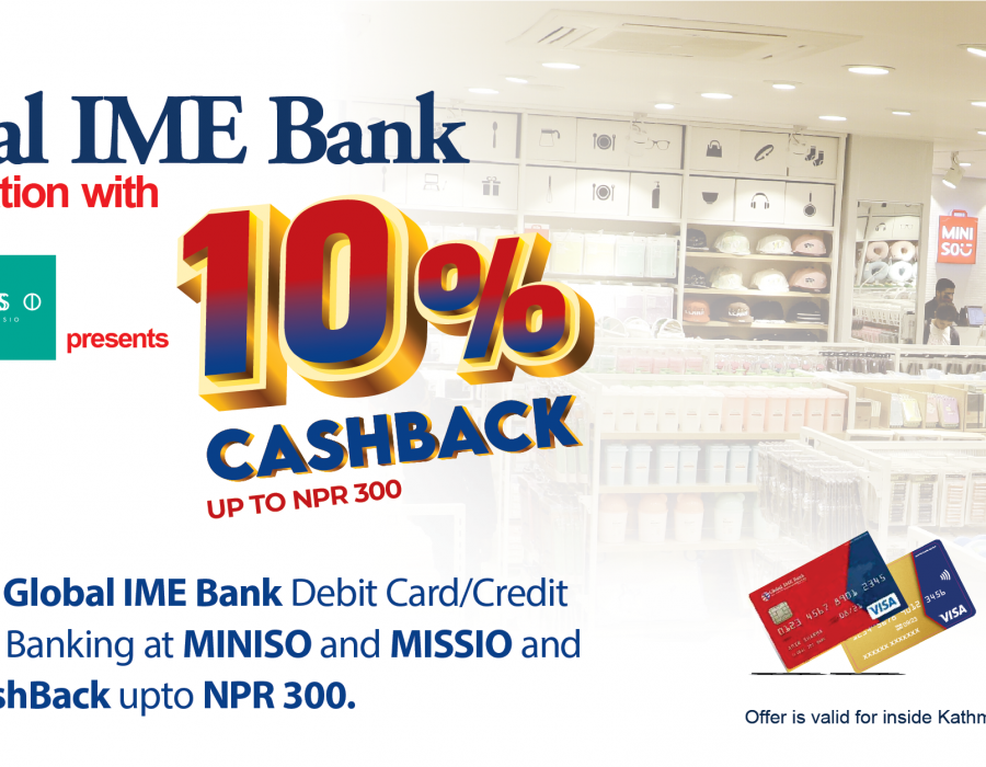 ग्लोबल आइएमई बैंकको कार्ड र एपबाट भुक्तानी गर्दा मिनिसो र मिसियो स्टोरमा क्यासब्याक पाईने