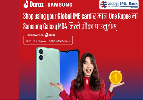 ग्लोबल आइएमई बैंकका ग्राहकलाई दराजबाट १ रुपैयाँमा सामसङ ग्यालेक्सी एम ४ मोबाइल जित्ने मौका