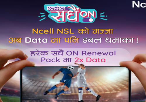 Ncell brings NSL offers with attractive bonuses