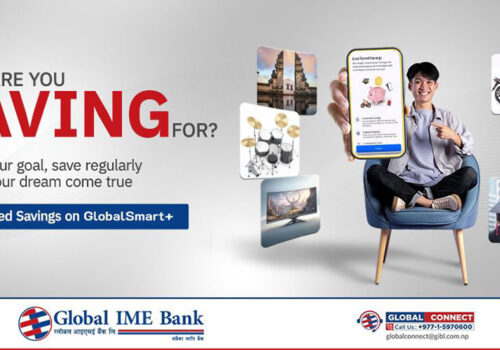 ग्लोबल आइएमई बैंकको ‘गोल बेस्ड सेभिङ्ग’ योजना सार्वजनिक, मोबाइल एप ग्लोबल स्मार्ट प्लसमार्फत् सिधै बचत गर्न सकिने