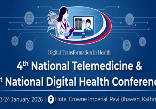 चौथो राष्ट्रिय टेलिमेडिसिन तथा पहिलो राष्ट्रिय डिजिटल हेल्थ सम्मेलन शुरु