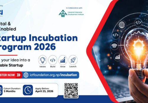 आईसीटी फाउन्डेसनद्वारा ५० भन्दा बढी स्टार्टअपलाई इन्क्युबेसन, हाइब्रिड मोडलमार्फत मेन्टरशिपदेखि इन्भेस्टमेन्टसम्मको सहयोग