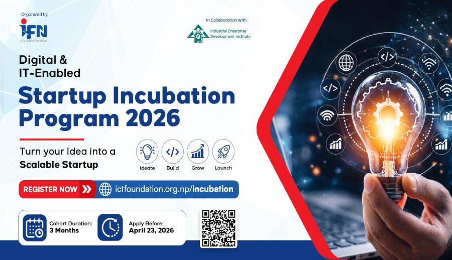 आईसीटी फाउन्डेसनद्वारा ५० भन्दा बढी स्टार्टअपलाई इन्क्युबेसन, हाइब्रिड मोडलमार्फत मेन्टरशिपदेखि इन्भेस्टमेन्टसम्मको सहयोग